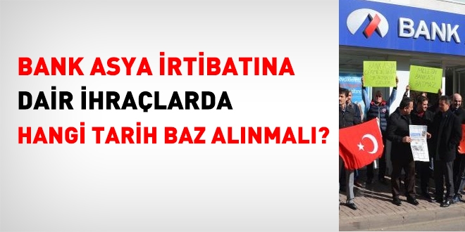 Bank asya irtibatında hangi tarih esas alınmalı?