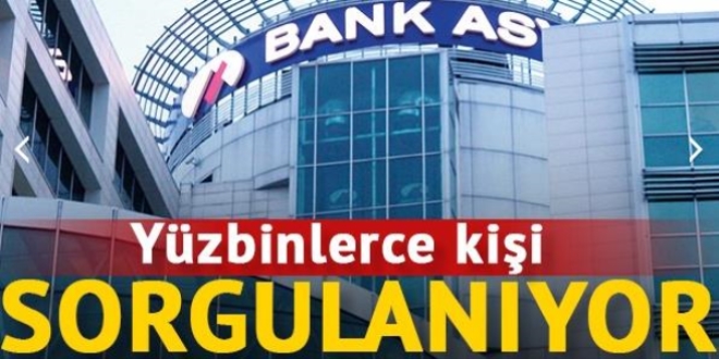 Bankasya soruturmas kapsamnda 700 bin kii sorgulanyor