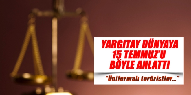 Yargıtay dünyaya 15 Temmuz'u anlattı