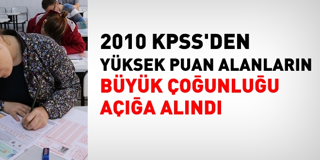 2010 KPSS'den yksek puan alanlarn ou aa alnd