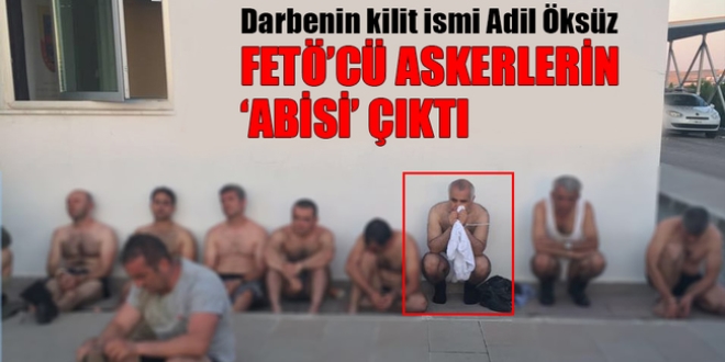 Adil Öksüz, FETÖ'cü askerlerin 'abisi' çıktı