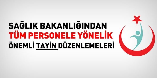 Sağlık personelinin tayin esaslarında önemli değişiklikler