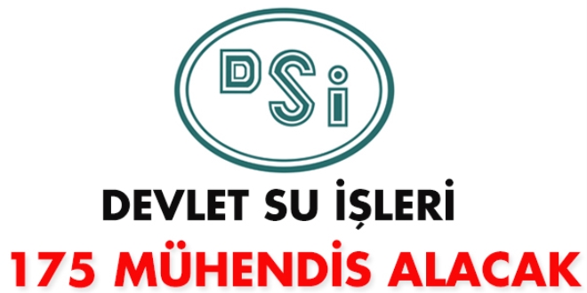 DSİ 175 mühendis alacak