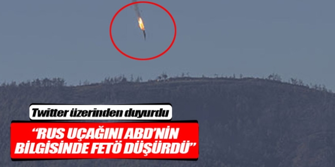 'Rus uçağını ABD'nin bilgisinde FETÖ düşürdü'