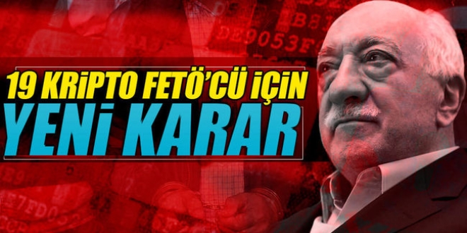 19 kripto FETÖ'cüye yakalama kararı