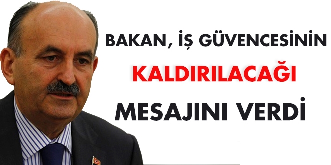 Bakan, i gvencesinin kaldrlaca mesajn verdi