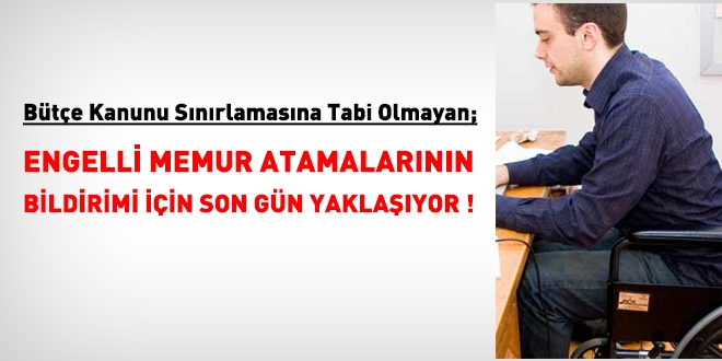 Kurumlar, 2017 yılı engelli memur alım kadrolarını bildirmekte geç kalmamalı