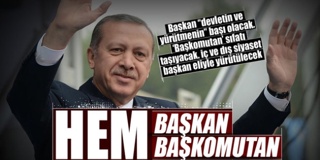 Hem Başkan hem Başkomutan
