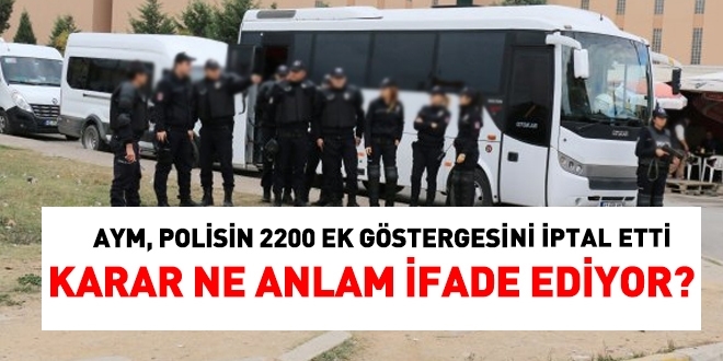 Polisin 2200 ek göstergesinin iptal edilmesi ne anlam ifade ediyor