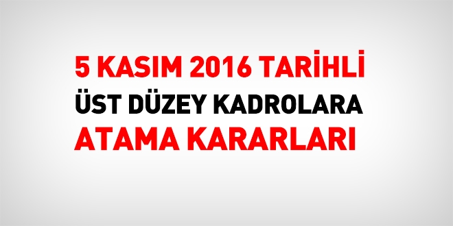 5 Kasım 2016 tarihli atama kararları