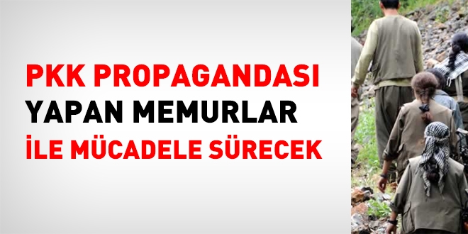 Örgüt propagandası yapan devlet memurları ile mücadele sürecek