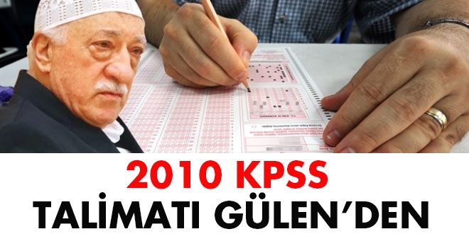 2010 KPSS talimatı Gülen'den