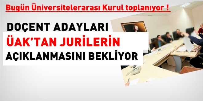 Doent adaylar jurilerin aklanmasn bekliyor