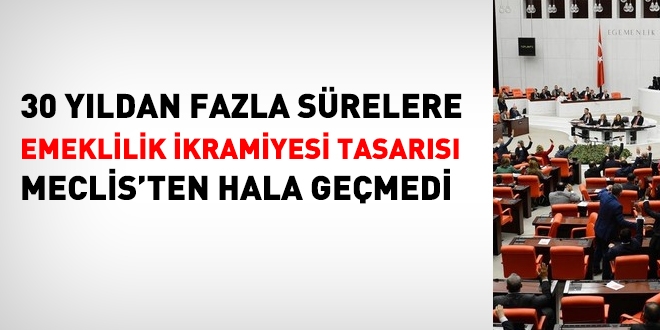 30 yıldan fazla sürelere ikramiye tasarısı TBMM'de bekliyor