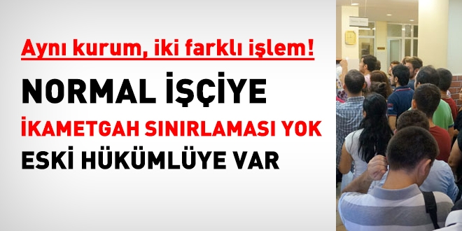 İşkur, eski hükümlü alırken, hala ikametgah sınırlamasını uyguluyor