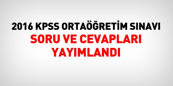 ÖSYM, 2016 KPSS Ortaöğretim sınav soru ve cevaplarını yayımladı