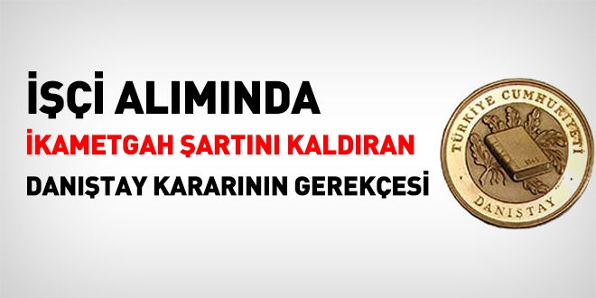 İşçi alımında ikametgah şartını kaldıran Danıştay kararının gerekçesi