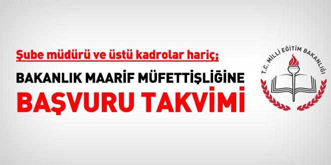 Bakanlık Maarif Müfettişliği için başvuru takvimi belli oldu