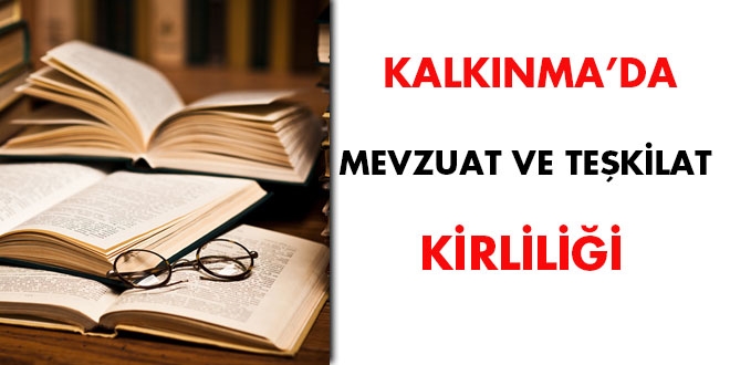 Kalknma'da mevzuat ve tekilat kirlilii