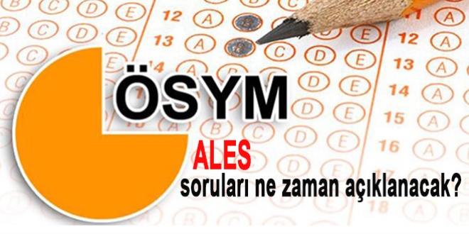 ALES sorular ne zaman aklanacak?