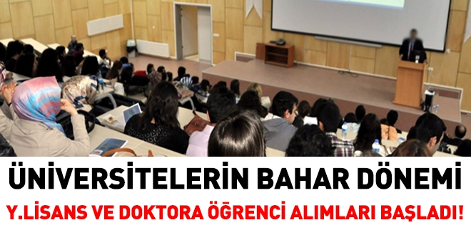 Bahar dönemi yüksek lisans ve doktora ilanları başladı