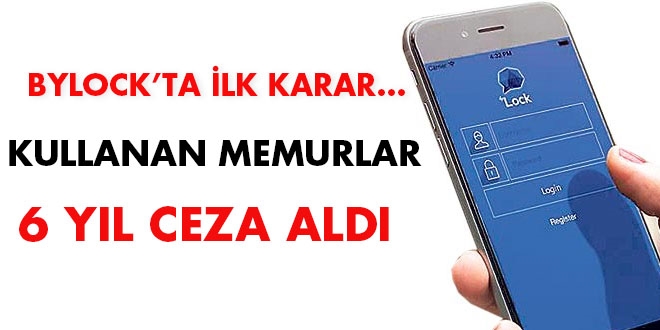 Bylock kullanan memurlara 6 yıl hapis kararı