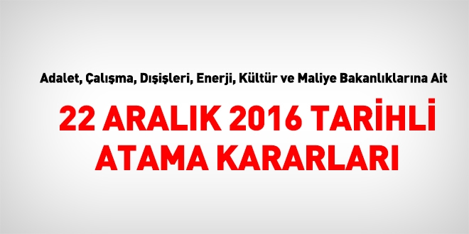 22 aralk 2016 tarihli atama kararlar