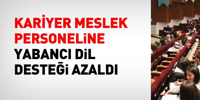 Kariyer meslek personeline, yabanc dil destei azald