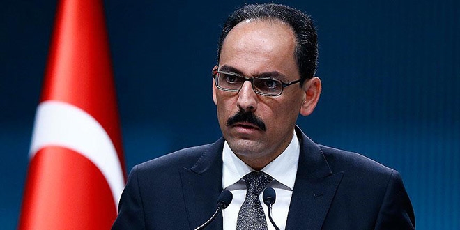 Kalın: Ateşkes terör örgütlerini kapsamıyor