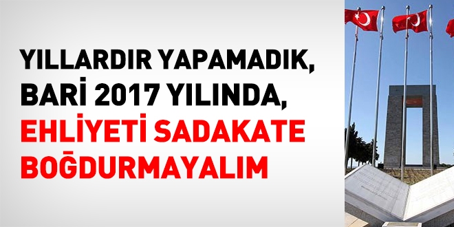 Bari 2017 yılında ehliyeti sadakate boğdurmayalım