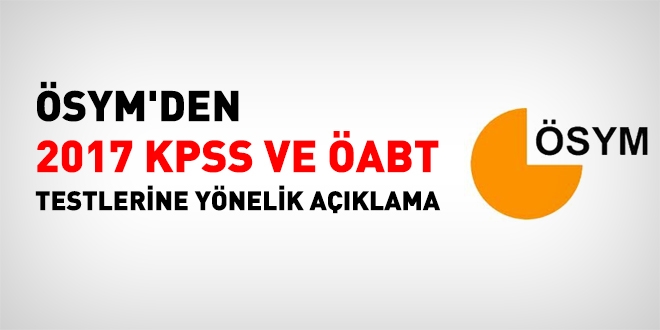 ÖSYM'den, 2017 KPSS ve ÖABT testlerine yönelik açıklama