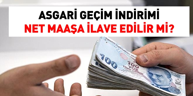 Asgari geim indirimi AG, net maaa m ilave edilir?