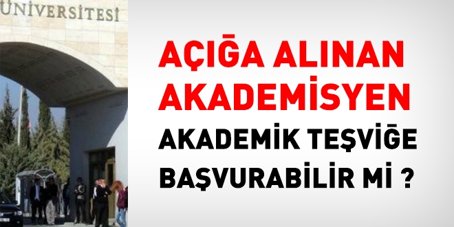 Açığa alınan akademisyen, akademik teşviğe başvurabilir mi?