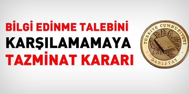 Bilgi edinme talebini karşılamamaya tazminat kararı