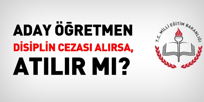 Aday retmen, kademe ilerlemesinin durdurulmas cezas alrsa atlr m?