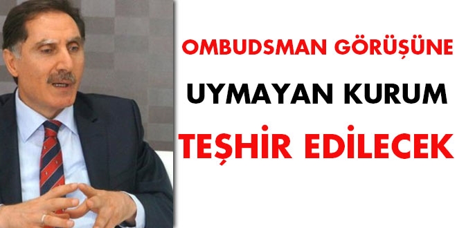 Ombudsman grne uymayan kurum tehir edilecek