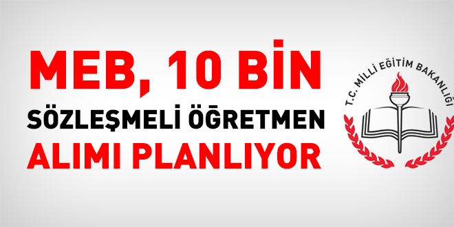 MEB, 10 bin sözleşmeli öğretmen alımı planlıyor