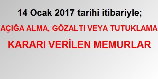 14 Ocak 2017 tarihi itibariyle haklarında işlem yapılan kamu personeli