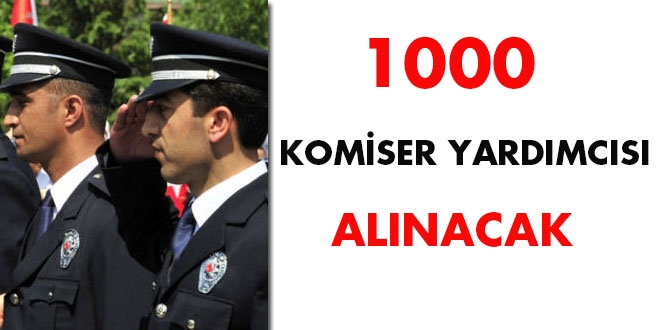 1000 komiser yardmcs alnacak