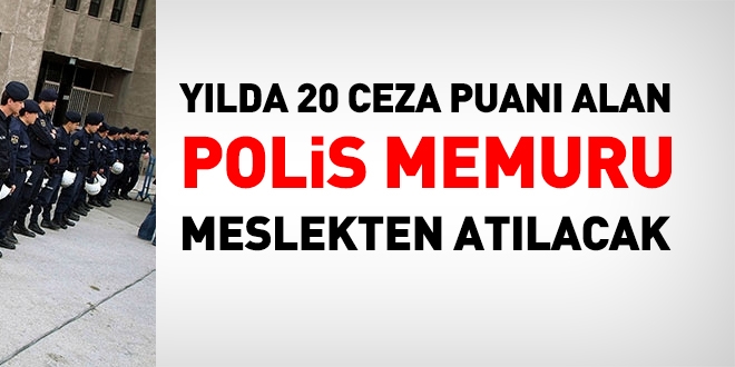 Yılda 20 puan ceza alan meslekten atılacak