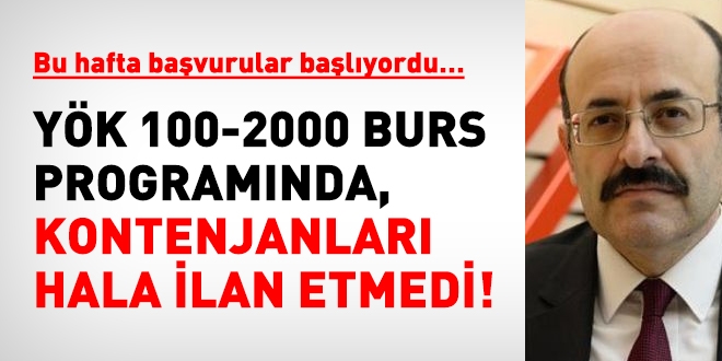 YÖK, 100- 2000 burs programında kontenjanları hala ilan etmedi!