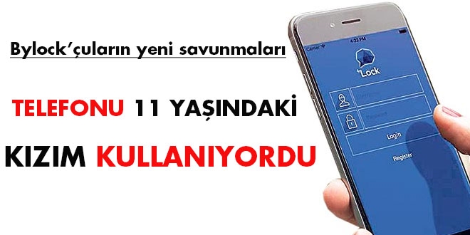 'ByLock' yüklü telefonu 11 yaşındaki kızı kullanıyormuş