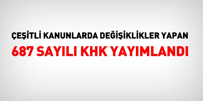 687 sayl KHK Resmi Gazetede yaymland