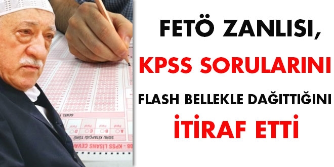 FETÖ, KPSS sorularını flash bellekle dağıttı