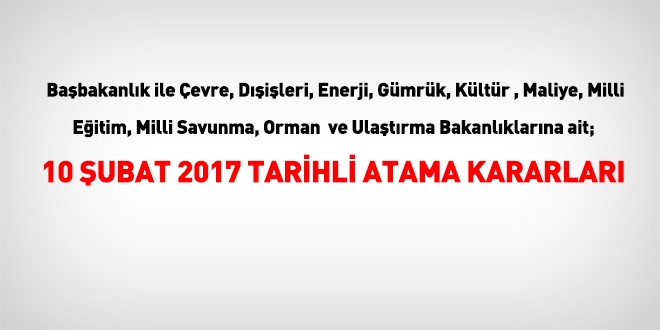 10 ubat 2017 tarihli atama kararlar