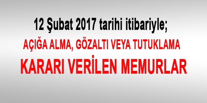 12 Şubat 2017 tarihi itibariyle haklarında işlem yapılan kamu personeli
