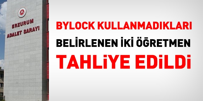 'ByLock' kullanmadıkları belirlenen 2 öğretmen tahliye edildi