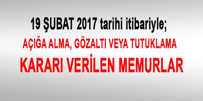 19 Şubat 2017 tarihi itibariyle haklarında işlem yapılan kamu personeli