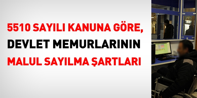 5510 sayılı Kanuna göre malul sayılma şartları