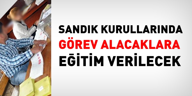 Sandık kurulu görevlilerine eğitim verilecek